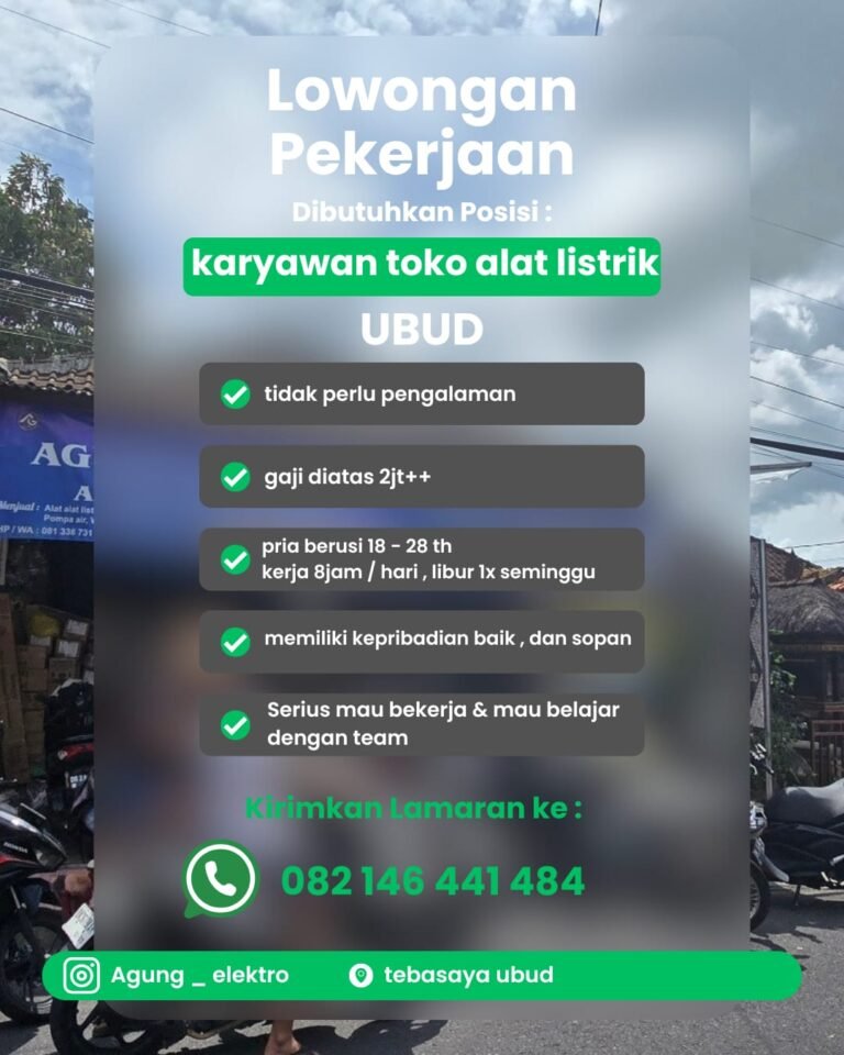 Lowongan Pekerjaan Karyawan Toko Alat Listrik di Agung Elektro, Ubud, Bali