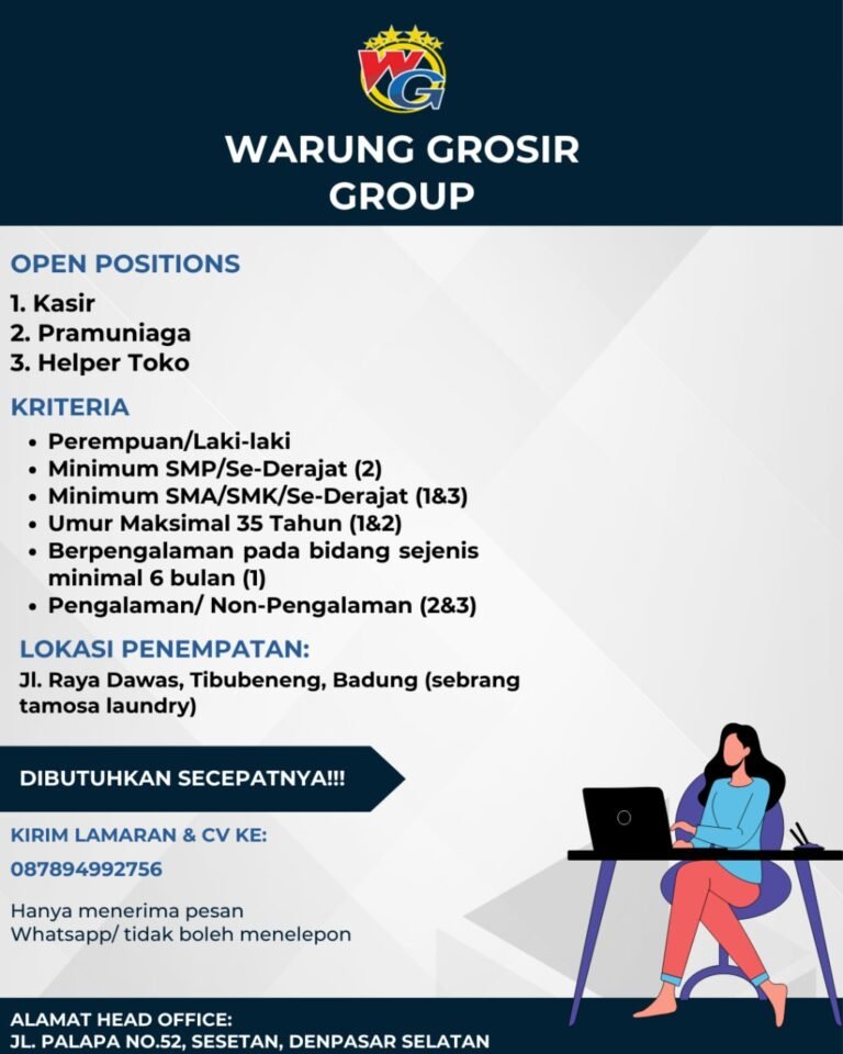 Lowongan Pekerjaan Kasir, Pramuniaga, & Helper Toko di Warung Grosir Group Badung