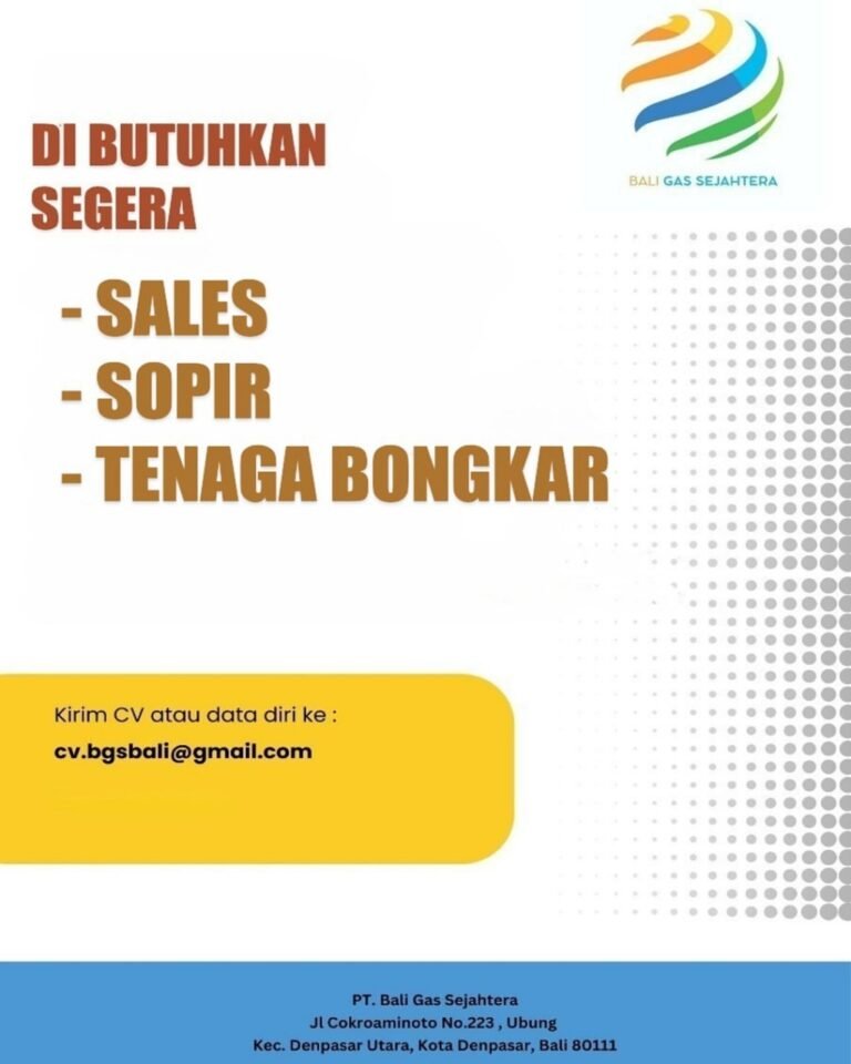 Lowongan Pekerjaan Sales, Sopir, & Tenaga Bongkar di PT. Bali Gas Sejahtera Denpasar