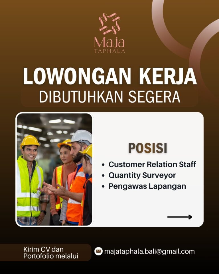 Lowongan CRS, QS, & Pengawas Lapangan Maja Taphala Bali